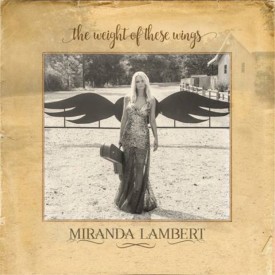 Miranda Lambert The Weight of These Wings album